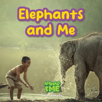 Elefanten und ich: Tiere und ich - Elephants and Me: Animals and Me