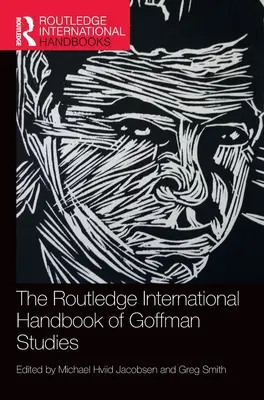 Das internationale Routledge-Handbuch der Goffman-Studien - The Routledge International Handbook of Goffman Studies