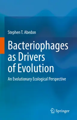Bakteriophagen als Triebkräfte der Evolution: Eine evolutionär-ökologische Perspektive - Bacteriophages as Drivers of Evolution: An Evolutionary Ecological Perspective
