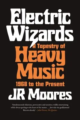 Elektrische Assistenten: A Tapestry of Heavy Music, 1968 to the Present - Electric Wizards: A Tapestry of Heavy Music, 1968 to the Present