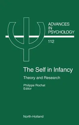 Das Selbst im Kindesalter: Theorie und Forschung Band 112 - The Self in Infancy: Theory and Research Volume 112