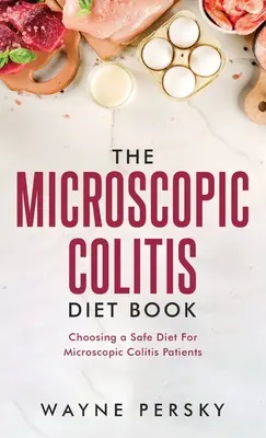 Das Buch über die mikroskopische Colitis-Diät - The Microscopic Colitis Diet Book