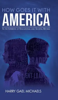 Wie geht es mit Amerika: Im Interesse der Bildungs- und Gesellschaftsreform - How Goes it With America: In the Interests of Educational and Societal Reform