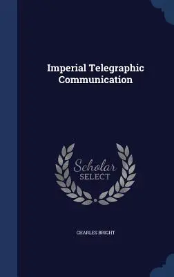 Kaiserliche telegraphische Kommunikation - Imperial Telegraphic Communication