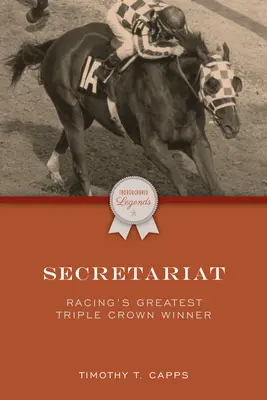 Secretariat: Der größte Triple-Crown-Sieger des Rennsports - Secretariat: Racing's Greatest Triple Crown Winner