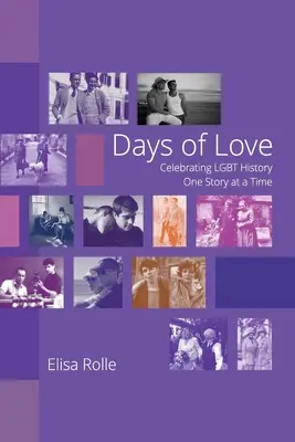 Tage der Liebe: Die LGBT-Geschichte - eine Geschichte nach der anderen - Days of Love: Celebrating LGBT History One Story at a Time