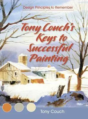 Tony Couch's Schlüssel zum Erfolg in der Malerei - Tony Couch's Keys to Successful Painting