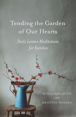 Den Garten unseres Herzens hegen und pflegen - Tending the Garden of Our Hearts