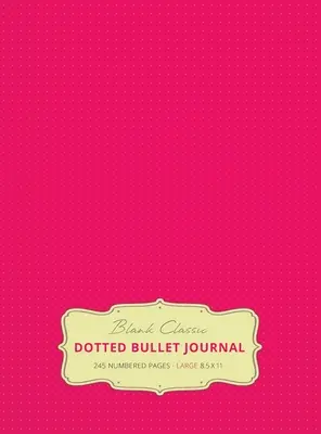 Large 8.5 x 11 Dotted Bullet Journal (Pink #17) Festeinband - 245 nummerierte Seiten - Large 8.5 x 11 Dotted Bullet Journal (Pink #17) Hardcover - 245 Numbered Pages