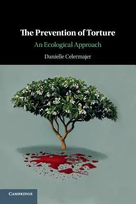 Die Verhütung von Folter: Ein ökologischer Ansatz - The Prevention of Torture: An Ecological Approach