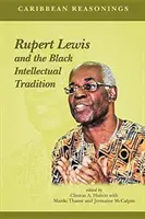 Karibische Vernunft: Rupert Lewis und die schwarze intellektuelle Tradition - Caribbean Reasonings: Rupert Lewis and the Black Intellectual Tradition