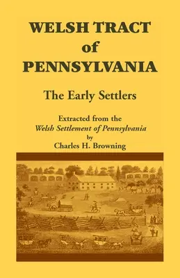 Welsh Tract of Pennsylvania: Die frühen Siedler - Welsh Tract of Pennsylvania: The Early Settlers