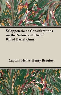 Scloppetaria oder Betrachtungen über das Wesen und den Gebrauch der gezogenen Gewehre - Scloppetaria or Considerations on the Nature and Use of Rifled Barrel Guns