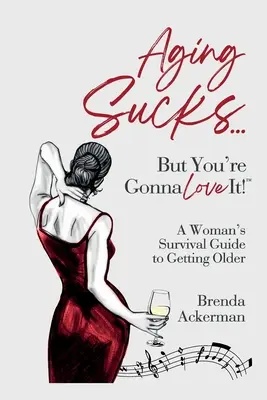 Altern ist scheiße... Aber du wirst es lieben!: Der Überlebensratgeber einer Frau für das Älterwerden - Aging Sucks... But You're Gonna Love It!: A Woman's Survival Guide to Getting Older