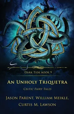 Eine unheilige Triquetra: Keltische Märchen - An Unholy Triquetra: Celtic Fairy Tales