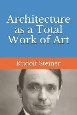 Architektur als Gesamtkunstwerk - Architecture as a Total Work of Art
