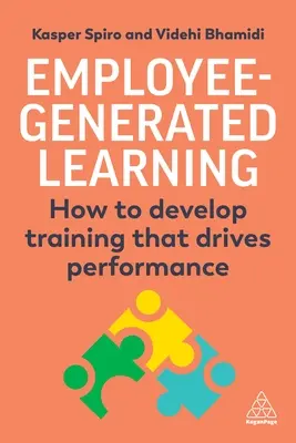 Mitarbeitergestütztes Lernen: Wie man Schulungen entwickelt, die die Leistung steigern - Employee-Generated Learning: How to Develop Training That Drives Performance