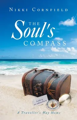Der Kompass der Seele: Der Weg eines Reisenden nach Hause - The Soul's Compass: A Traveller's Way Home