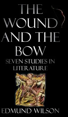 Die Wunde und der Bogen: Sieben Studien zur Literatur - The Wound and the Bow: Seven Studies in Literature