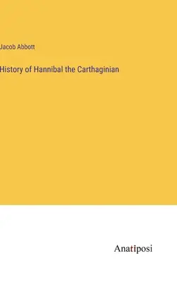 Geschichte von Hannibal dem Karthager - History of Hannibal the Carthaginian
