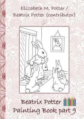 Beatrix Potter Malbuch Teil 9 ( Peter Rabbit ): Malbuch, Färbung, Buntstifte, Buntstifte farbig, Kinderbücher, Kinder, Erwachsene, - Beatrix Potter Painting Book Part 9 ( Peter Rabbit ): Colouring Book, coloring, crayons, coloured pencils colored, Children's books, children, adults,