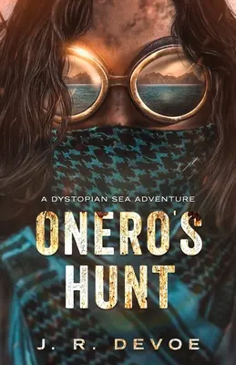 Onero's Jagd: Ein dystopisches Seeabenteuer - Onero's Hunt: A Dystopian Sea Adventure