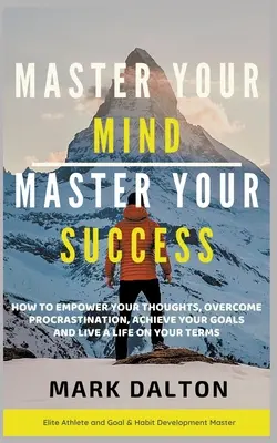 Meistere deinen Verstand - Meistere deinen Erfolg - Master Your Mind - Master Your Success