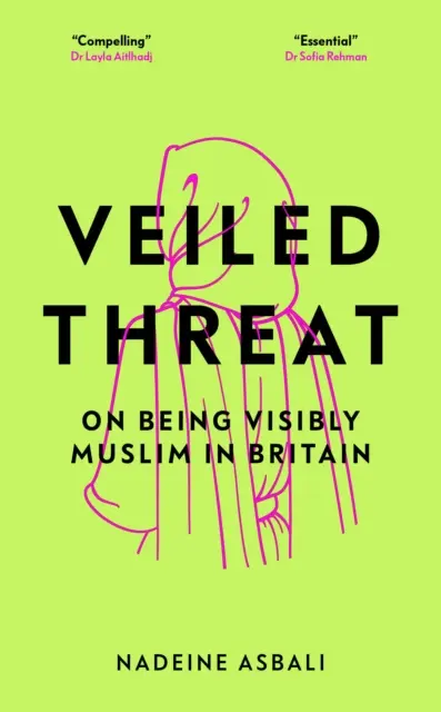 Veiled Threat - Über das sichtbare Muslimischsein in Großbritannien - Veiled Threat - On being visibly Muslim in Britain