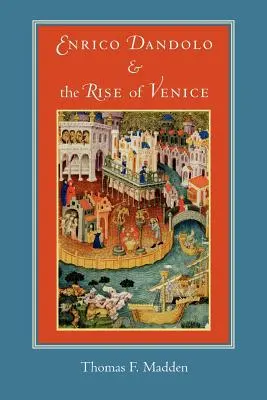 Enrico Dandolo und der Aufstieg von Venedig - Enrico Dandolo and the Rise of Venice