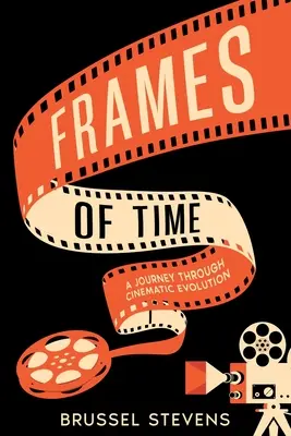 Frames of Time: Eine Reise durch die cineastische Entwicklung - Frames of Time: A Journey Through Cinematic Evolution