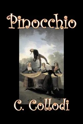 Pinocchio von Carlo Collodi, Belletristik, Action & Abenteuer - Pinocchio by Carlo Collodi, Fiction, Action & Adventure