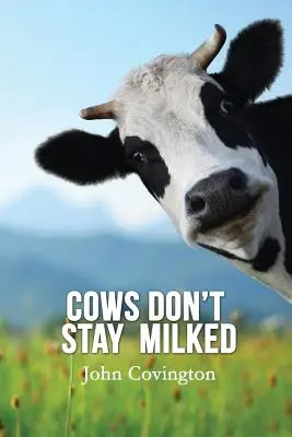 Kühe bleiben nicht gemolken - Cows Don't Stay Milked