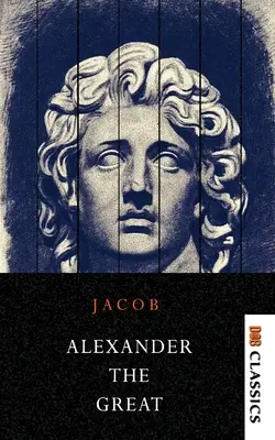 Alexander der Große - Schöpfer der Geschichte - Alexander the Great Makers of History
