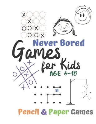 Spiele für Kinder von 6-10 Jahren: Nie gelangweilt --Papier & Bleistift Spiele: 2 Spieler Activity Book - Tic-Tac-Toe, Punkte und Boxen - Noughts And Crosses (X und - Games for Kids Age 6-10: Never Bored --Paper & Pencil Games: 2 Player Activity Book - Tic-Tac-Toe, Dots and Boxes - Noughts And Crosses (X and