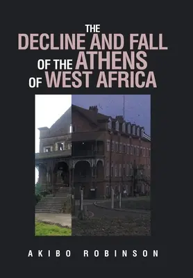 Der Niedergang und Fall des westafrikanischen Athens - The Decline and Fall of the Athens of West Africa