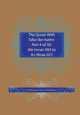 Der Koran mit Tafsir Ibn Kathir Teil 4 von 30: Ale Imran 093 bis An Nisaa 023 - The Quran With Tafsir Ibn Kathir Part 4 of 30: Ale Imran 093 To An Nisaa 023