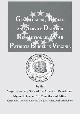 Genealogische Daten, Bestattungs- und Servicedaten für in Virginia begrabene Patrioten aus dem Revolutionskrieg - Genealogical, Burial, and Service Data for Revolutionary War Patriots Buried in Virginia