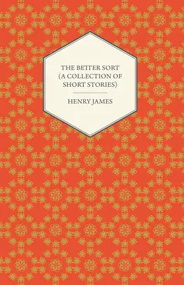 The Better Sort (Eine Sammlung von Kurzgeschichten) - The Better Sort (A Collection of Short Stories)