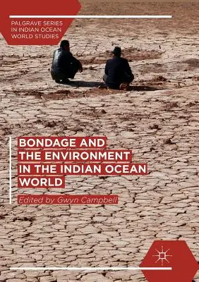 Sklaverei und Umwelt in der Welt des Indischen Ozeans - Bondage and the Environment in the Indian Ocean World