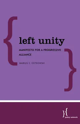 Einheit der Linken: Manifest für eine fortschrittliche Allianz - Left Unity: Manifesto for a Progressive Alliance