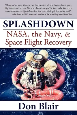 Splashdown: Die Nasa, die Marine und die Rettung der Raumfahrt - Splashdown: Nasa, the Navy, & Space Flight Recovery
