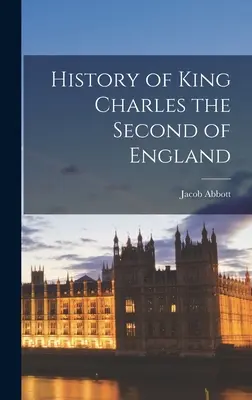 Die Geschichte von König Karl dem Zweiten von England - History of King Charles the Second of England