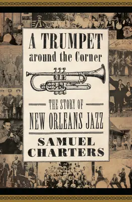 Trompete um die Ecke: Die Geschichte des New Orleans Jazz - Trumpet Around the Corner: The Story of New Orleans Jazz