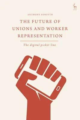 Die Zukunft von Gewerkschaften und Arbeitnehmervertretungen: Die digitale Streikpostenkette - The Future of Unions and Worker Representation: The Digital Picket Line