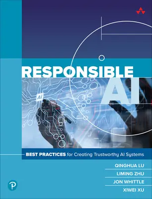 Verantwortungsvolle KI: Best Practices für die Entwicklung vertrauenswürdiger KI-Systeme - Responsible AI: Best Practices for Creating Trustworthy AI Systems