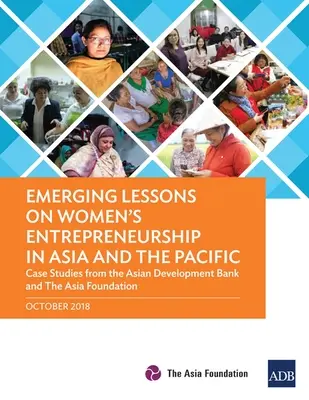 Neue Erkenntnisse über das Unternehmertum von Frauen in Asien und im Pazifik: Fallstudien der Asiatischen Entwicklungsbank und der Asia Foundation - Emerging Lessons on Women's Entrepreneurship in Asia and the Pacific: Case Studies from the Asian Development Bank and The Asia Foundation