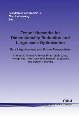 Tensornetzwerke für Dimensionalitätsreduktion und großräumige Optimierung: Teil 2 Anwendungen und Zukunftsperspektiven - Tensor Networks for Dimensionality Reduction and Large-scale Optimization: Part 2 Applications and Future Perspectives