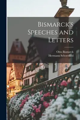 Bismarcks Reden und Briefe - Bismarck's Speeches and Letters