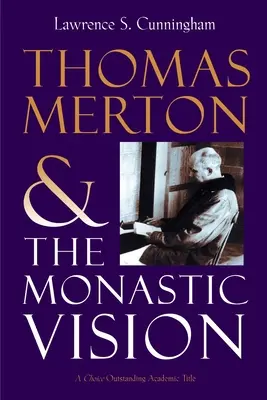 Thomas Merton und die monastische Vision - Thomas Merton and the Monastic Vision