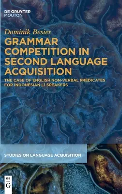Grammatikwettbewerb im Zweitspracherwerb: Der Fall der englischen nonverbalen Prädikate für indonesische L1-Sprecher - Grammar Competition in Second Language Acquisition: The Case of English Non-Verbal Predicates for Indonesian L1 Speakers